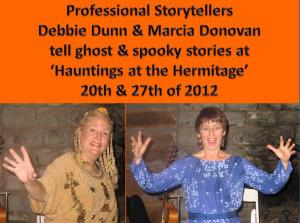 Professional Storytellers Debbie Dunn & Marcia Donovan tell ghost & spooky stories at ‘Hauntings at the Hermitage’ 20th & 27th of 2012